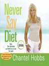 Never Say Diet (MP3): Make Five Decisions and Break the Fat Habit for Good
